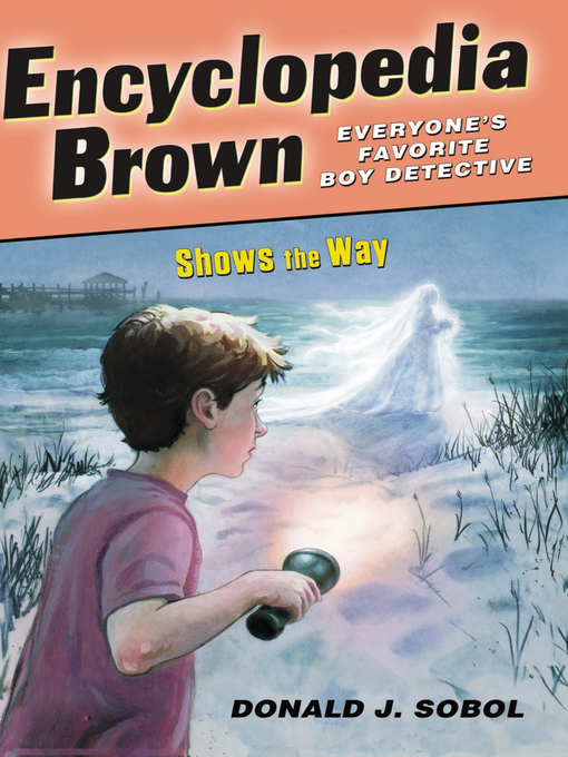 Title details for Encyclopedia Brown Shows the Way by Donald J. Sobol - Wait list